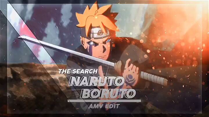 The Search Naruto/Boruto AMV Edit