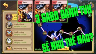 Hải Tặc Đại Chiến - THẤT VŨ HẢI SẼ NGHỈ VIỆC SAU KHI GẶP CẢNH THẾ NÀY...3 SABO QUẨY BOSS SIÊU PHÊ...