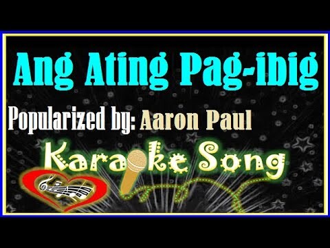 Ang Ating Pag ibig Karaoke Version by Aaron Paul- Minus One- Karaoke Cover
