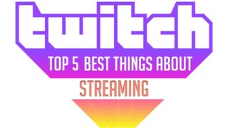 The 5 Best Things About Streaming