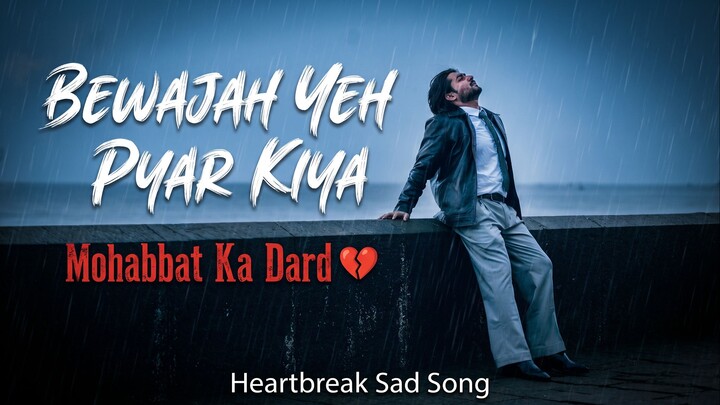 Bewajah Yeh Pyar Kiya | Original Sad Song | Heart Touching Love & Heartbreak Song | New Song 2026