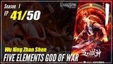 【Wu Xing Zhan Shen】 S1 EP 41 - Five Elements God Of War | 1080P