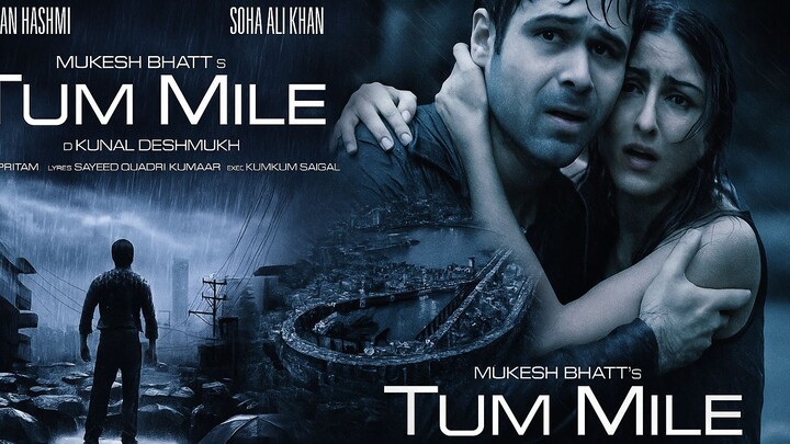 Tum Mile 2009 WebRip 720p Hindi AAC 5.1 x264 ESub | Emraan Hashmi | Soha Ali Khan | Sachin Khedekar