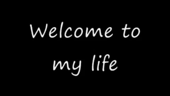 Welcome to my life - Simple Plan