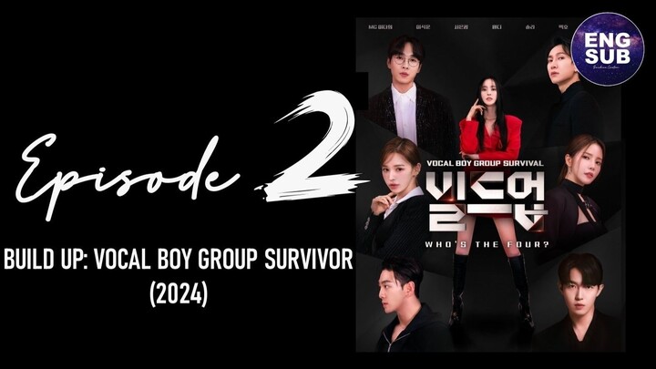 🇰🇷 KR SHOW | Build Up: Vocal Boy Group Survivor (2024) Episode 2 ENG SUB (720p)