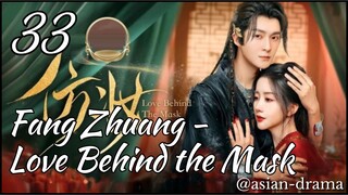 Fang Zhuang – Love Behind the Mask (2025) – Eps. 33 [Sub Indo]