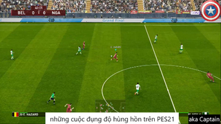 những cuộc đụng độ hùng hồn trên PES21 #54