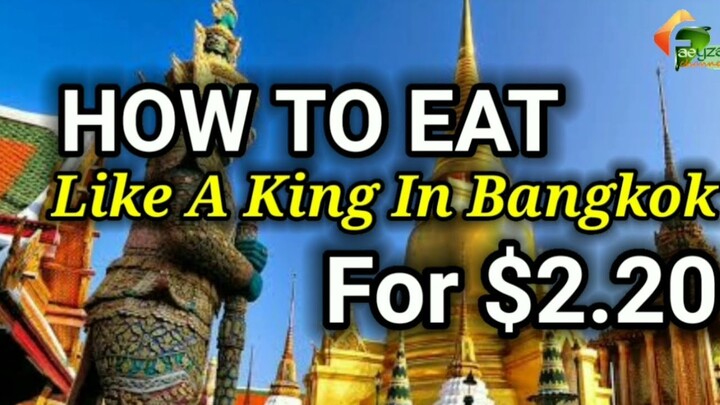 HOW TO EAT LIKE A KING IN BANGKOK FOR $2,20