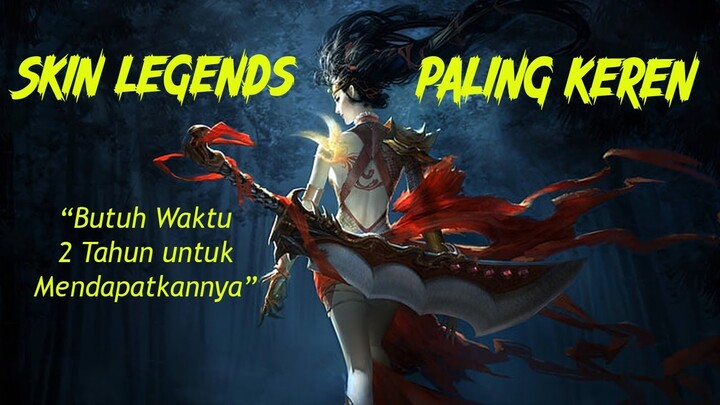 OMG! Ini Dia Skin Legends Paling Keren di Bumi | Butuh Waktu Lebih dari 2 Tahun untuk Mendapatkannya