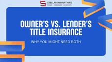 Owner’s Vs. Lender’s Title Insurance: Why You Might Need Both – Stellar Innovations
