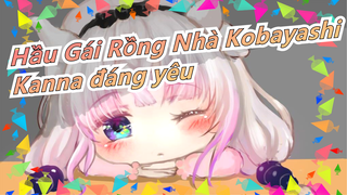 [Hầu Gái Rồng Nhà Kobayashi] Kanna đáng yêu quá đi!