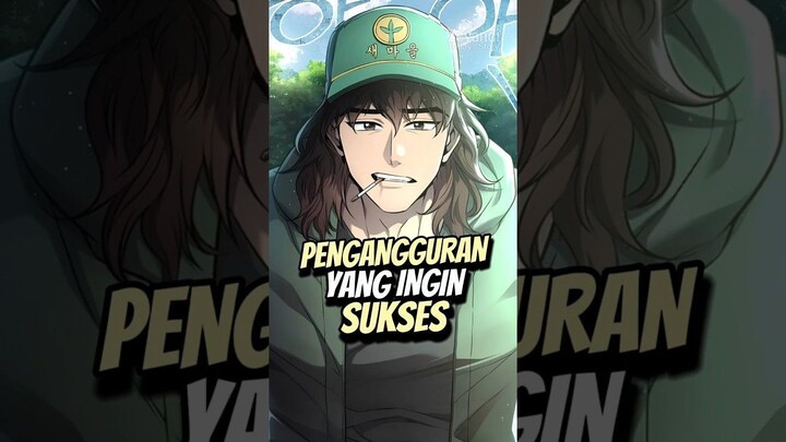Menjadi Raja Pengangguran #manhwa #manhwaindo