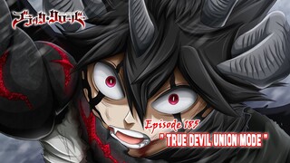 Black Clover (Season Terbaru) - Episode 185 [Subtitle Indonesia] - " True Devol Union Mode "