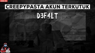 AKUN ANEH DI ROBLOX D3F4LT !!! CREEPYPASTA ROBLOX INDONESIA