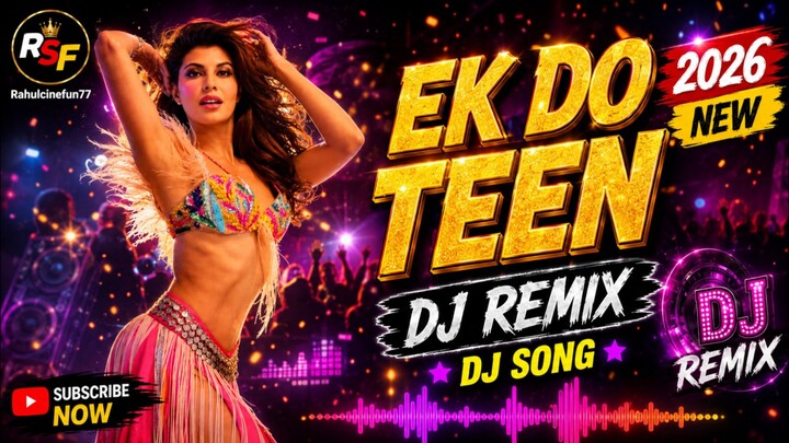 EK DO TEEN DJ REMIX 2026 🔥 | New Bollywood DJ Song | 2026热门DJ混音