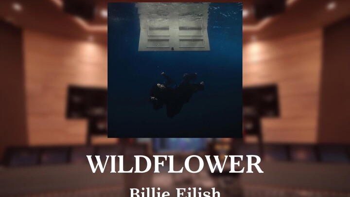 “และฉันรู้ว่าเธอรักฉัน” — บิลลี อายลิช “WILDFLOWER”
