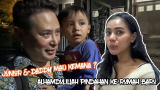 PINDAHAN RUMAH !! DADDY BAWA PERGI JUNIOR !!