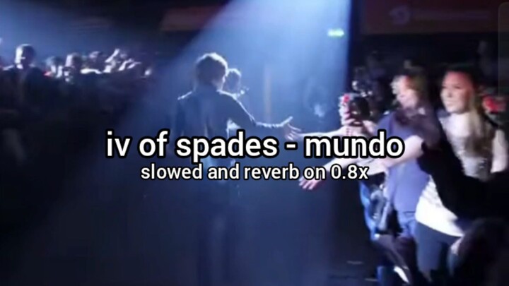 iv of spades - mundo (slowed + reverb on 0.8x)