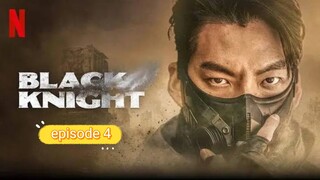 BLACK KNIGHT EPISODE 4 TAGALOG