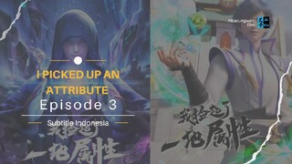 I Picked Up An Attribute sub Indonesia episode 3