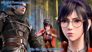🌟 Đấu Phá Thương Khung Phần 6 Tập 19 Vietsub Thuyết Minh Full