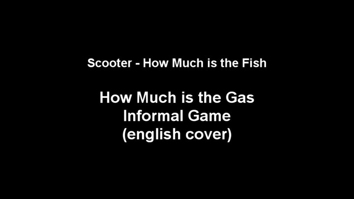 Scooter (Informal Game cover) - How much is fish (How much is the gas)