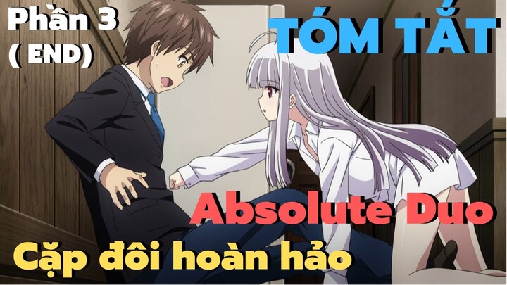 Tóm Tắt Anime Hay : Cặp đôi hoàn hảo || Absolute Duo || Phần 3 ( Hết ) || Review Anime