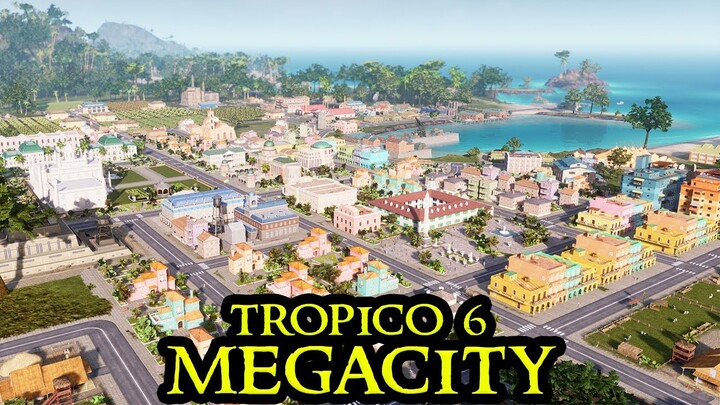 GROWING CITY - Tropico 6 MEGACITY #07 - Fresh Start City Builder ALL DLCs Strategy