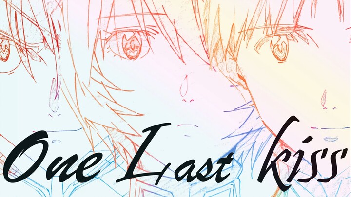 【One Last Kiss×Eva】: │▌“You are the one I can’t forget”