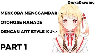 mencoba menggambar OTONOSE KANADE, dengan art style-ku^^ | PART 1 [TimeLapse]