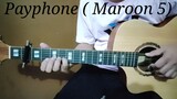 Payphone ( Maroon 5) Guitar Interpretation/Solo/Fingerstyle.