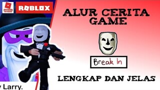 ALUR CERITA BREAK IN ROBLOX !!! -Bahasa Indonesia