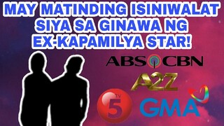 MAY MATINDING ISINIWALAT SIYA SA GINAWA NG EX-KAPAMILYA STAR!