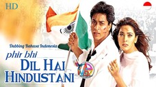 PHIR BHI DIL HAI HINDUSTANI (2000) DUBBING BAHASA INDONESIA KUALITAS HD