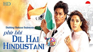 PHIR BHI DIL HAI HINDUSTANI (2000) DUBBING BAHASA INDONESIA KUALITAS HD