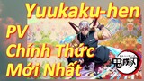 Yuukaku-hen PV Chính Thức Mới Nhất