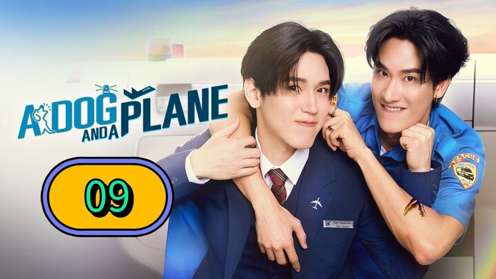 A Dog and a Plane | Episode 9 - Eng sub หมาเห่าเครื่องบิน