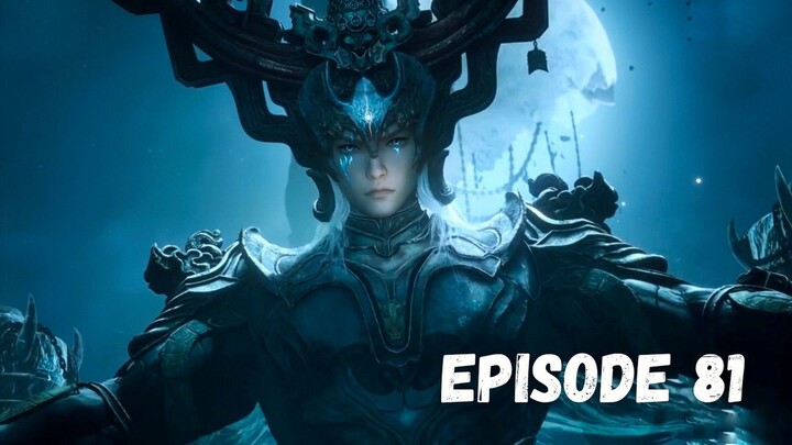 Tales of Herding Gods Episode 81 Qin Mu berubah menjadi sosok dewa penjaga bulan