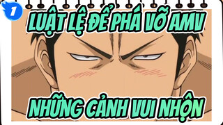 [Luật lệ để phá vỡ AMV] Tổng hợp những cảnh vui nhộn(phần 25)_1