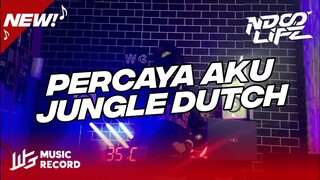 DJ PERCAYA AKU JUNGLE DUTCH TIKTOK BOOTLEG FULL BASS [NDOO LIFE]