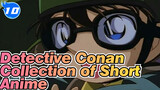 Detective Conan|【Scene】Collection of Short Anime by Aoyama Gōshō Ⅰ&Ⅱ_10