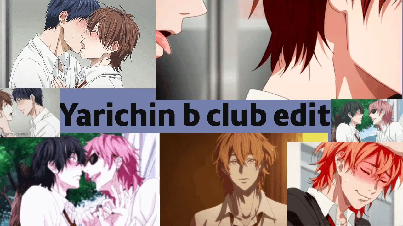 Yarichin b club edit (1) - BiliBili