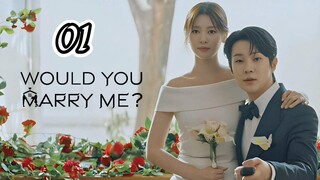 EP.1 | WOULD YOU MARRY ME | ENG SUB