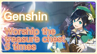 Worship the treasure chest 3 times
