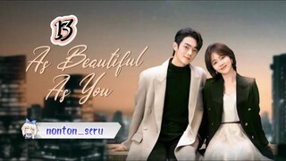 As Beautiful As You  [Episode 13 ]  Subtitle Indonesia