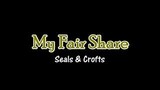 MY FAIR SHARE  {BY; SEALS AND CROFTS }
