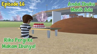 ANDAI IBUKU MASIH ADA EPISODE 16 - DRAMA SAKURA SCHOOL SIMULATOR