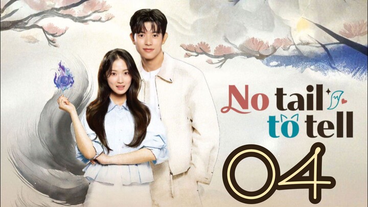 NO T AIL TO T ELL EPISODE 4 - ENG SUB