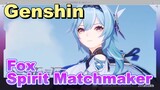 Fox Spirit Matchmaker x Genshin Impact