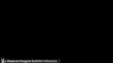 Towa no Yuugure Subtitle Indonesia | Eps 02